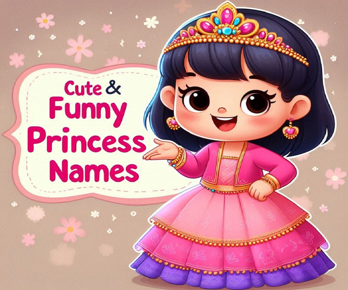 Cute & Funny Princess Names