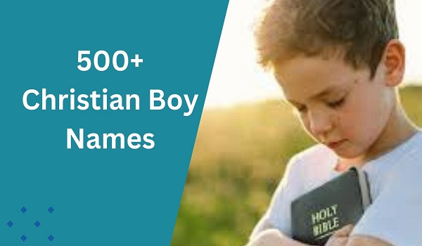 500+ Christian Boy Names with Generator